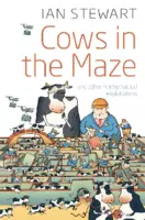 Cows in the Maze And Other Mathematical Explorations - Ian Stewart